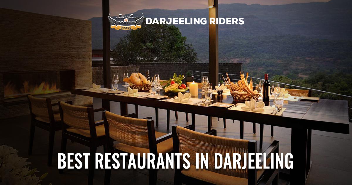 5 Best Restaurants In Darjeeling | Darjeeling Tour - Read Now