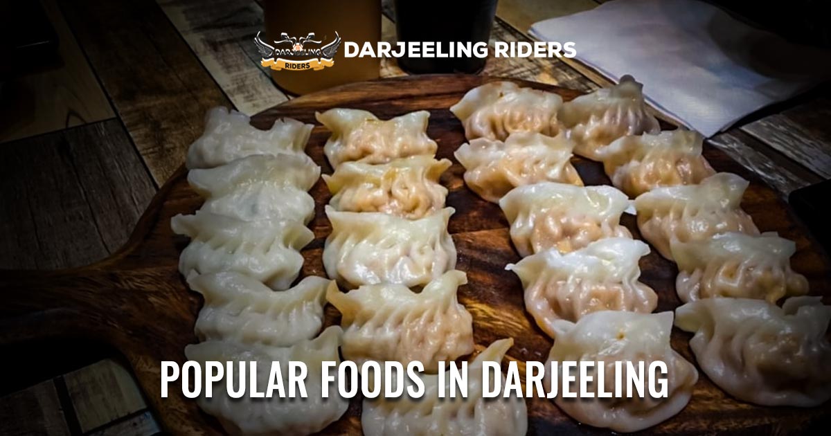 5 Popular Foods in Darjeeling | Darjeeling Tour 2021-Read More